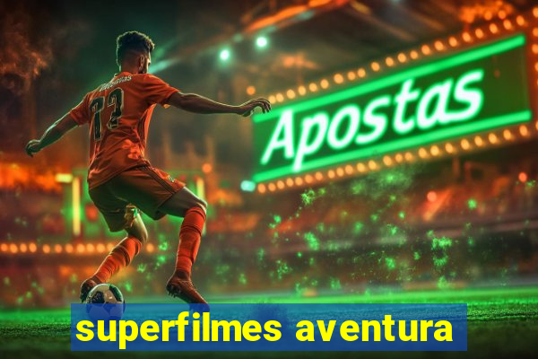 superfilmes aventura